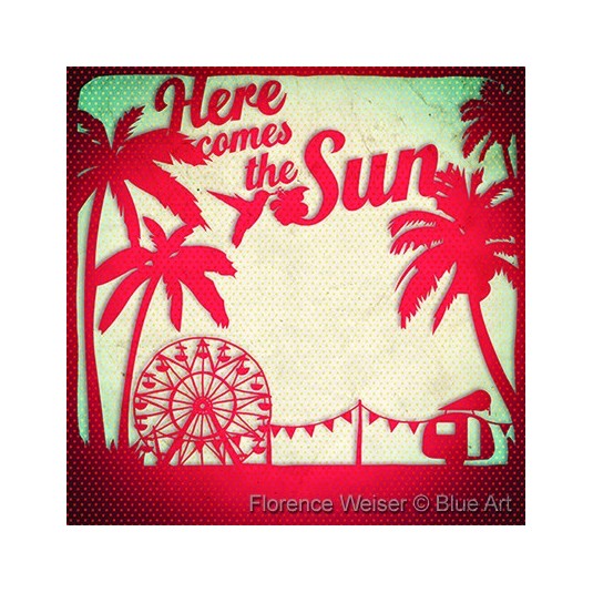 Carte Florence WEISER Here comes the sun 14x14cm